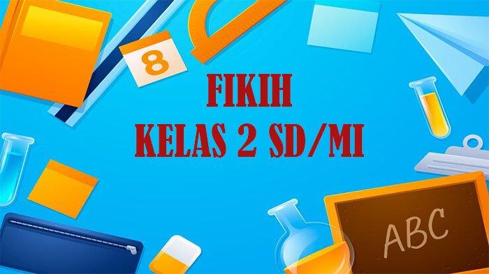 5 Rahasia Nilai Sempurna dengan Bank Soal Fiqih K 13 Kelas 2 SD Semester 1 Terbaru 2026