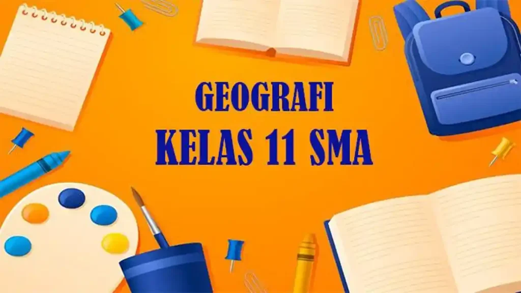 5 Contoh Soal UTS Geografi Kelas 11 Semester 2 yang Wajib Dikuasai Sebelum Terlambat