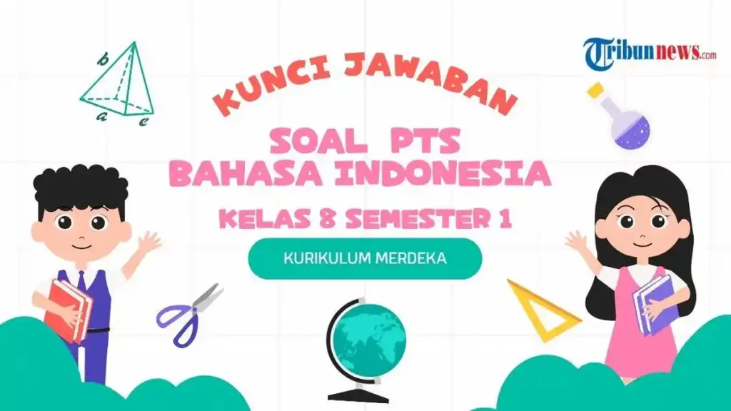 Ternyata Ini Dia Bank Soal dan Pembahasan Indonesia Kelas 8 Semester 1 Siap Cetak untuk LKS Belajarmu